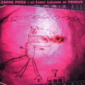 Zappa picks by Larry Lalonde of Primus